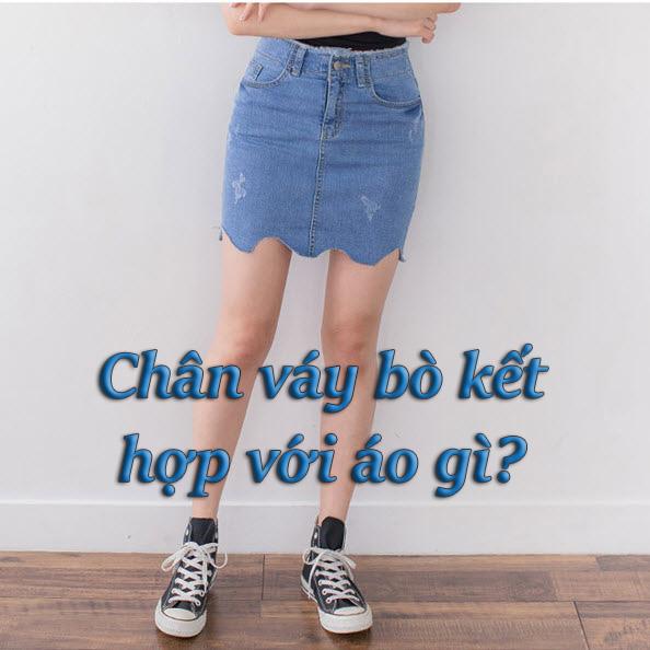 Chân váy bò kết hợp với áo gì? 16 cách phối đồ với chân váy jean