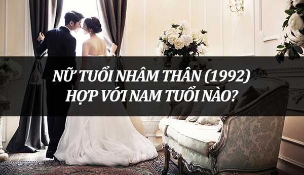 Xem tuổi kết hôn cho nữ Nhâm Thân (1992) hợp với nam tuổi nào ?