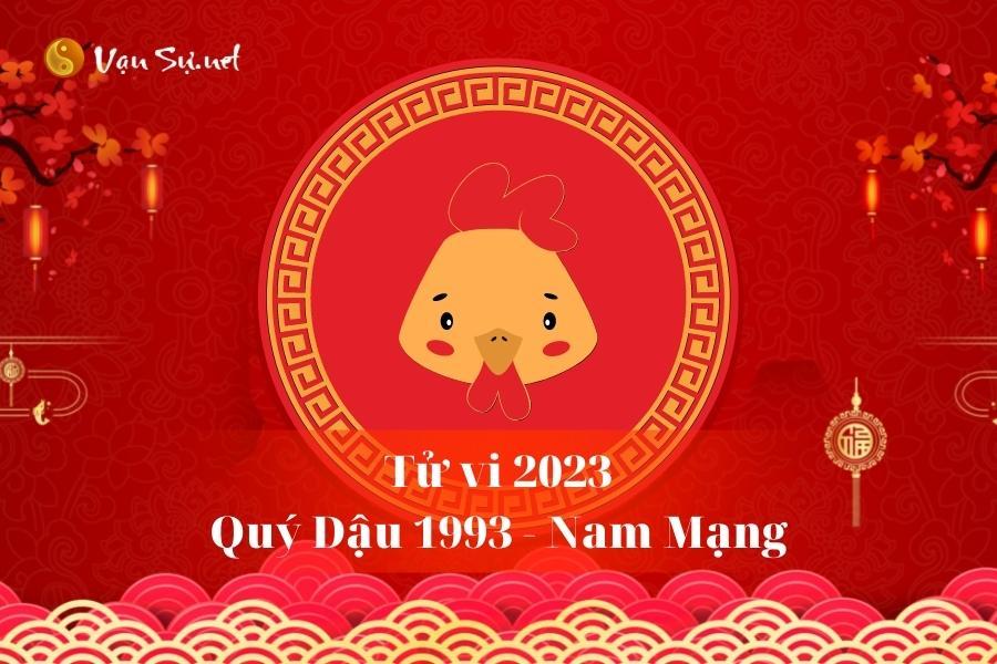 Tử Vi Tuổi Quý Dậu 1993 Năm 2023 - Nam Mạng