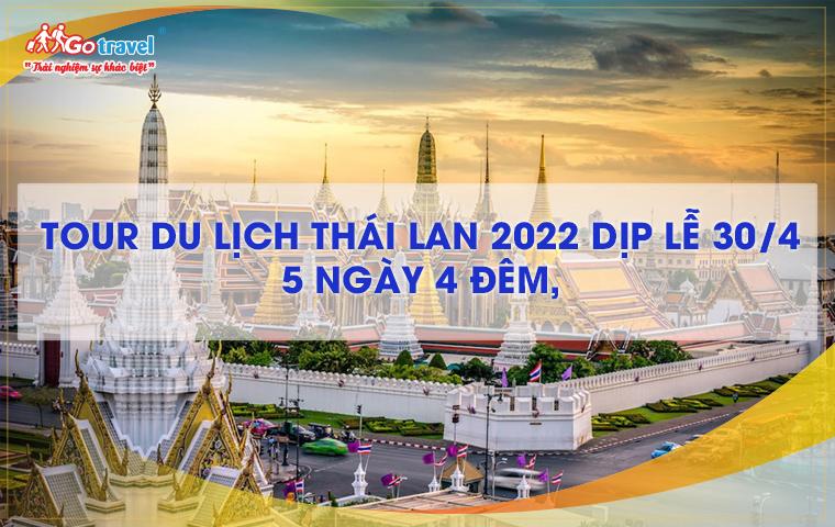 Tour Thái Lan 2022 dịp lễ 30/4 | 5 ngày 4 đêm