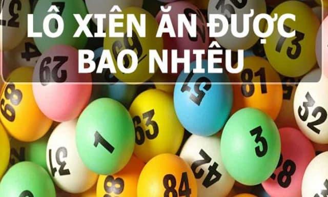 Chơi lô xiên 4 ăn bao nhiêu tiền? Cách đánh lô xiên 4 dễ trúng nhất