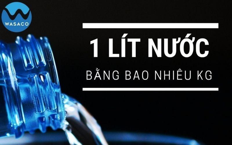 1 lít bằng bao nhiêu kg - Đổi từ lít sang kg như thế nào?