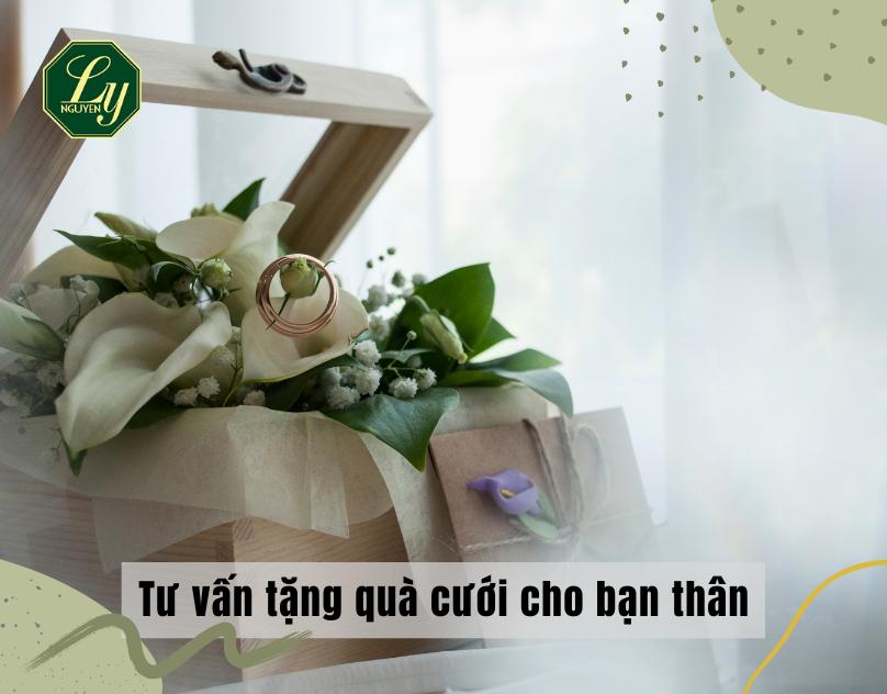 Gợi ý những món quà cưới cho bạn thân độc đáo và ý nghĩa