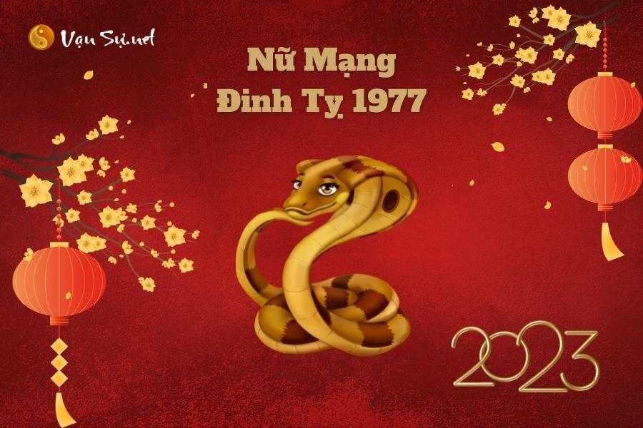 Tử Vi Tuổi Đinh Tỵ 1977 Năm 2023 - Nữ Mạng