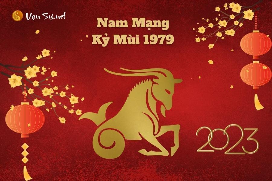 Tử Vi Tuổi Kỷ Mùi 1979 Năm 2023 - Nam Mạng