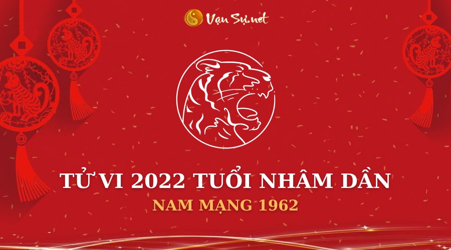 Tử Vi Tuổi Nhâm Dần Năm 2022 - Nữ Mạng 1962 Chi Tiết