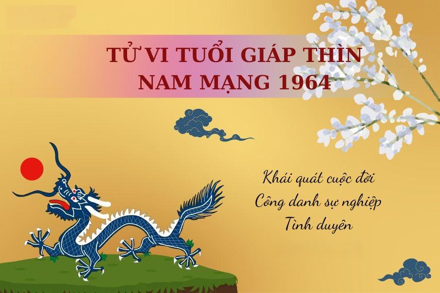 Xem tử vi tuổi Giáp Thìn 1964 - Nam mạng năm 2024 CHI TIẾT NHẤT