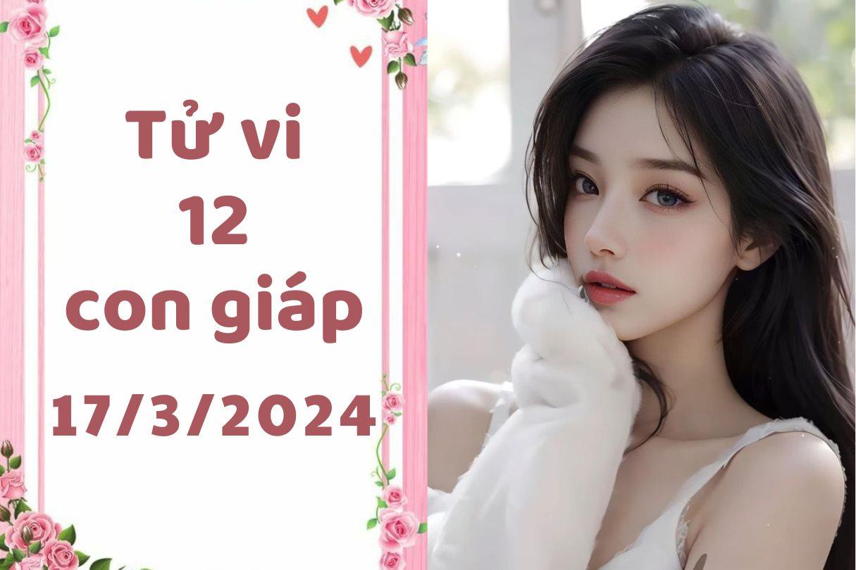 Tử vi vui 12 con giáp Chủ Nhật ngày 17/3/2024: Tuổi Tuất công việc bận rộn từ sáng đến tối, Hợi vương vấn tình cũ nhưng phải thật tỉnh táo.