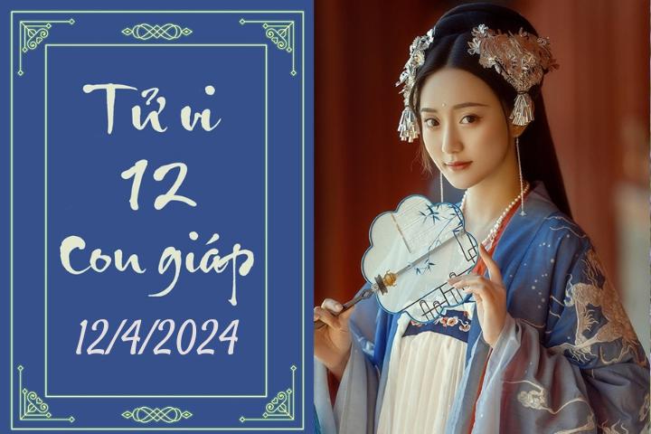 Tử vi vui 12 con giáp hôm nay ngày 12/4/2024: Hợi tiến triển, Thân may mắn