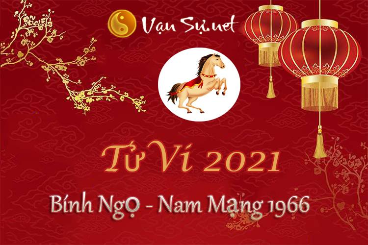 Tử Vi Tuổi Bính Ngọ 2021 - Nam Mạng Sinh Năm 1966 Chi Tiết