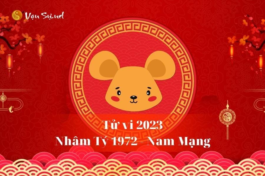 Tử Vi Tuổi Nhâm Tý 1972 Năm 2023 - Nam Mạng