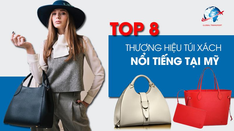 Túi xách hàng hiệu của Mỹ, top 8 thương hiệu nổi tiếng nhất